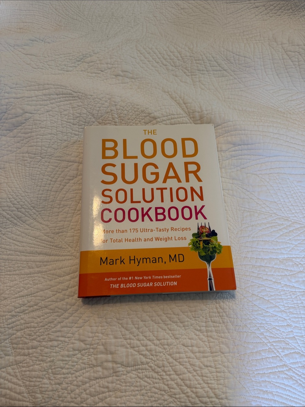 The Blood Sugar Solution Cookbook, author Mark Hyman, MD, Hardcover